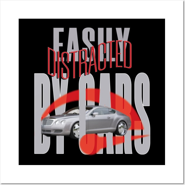 Easily distracted by cars Wall Art by TeeText